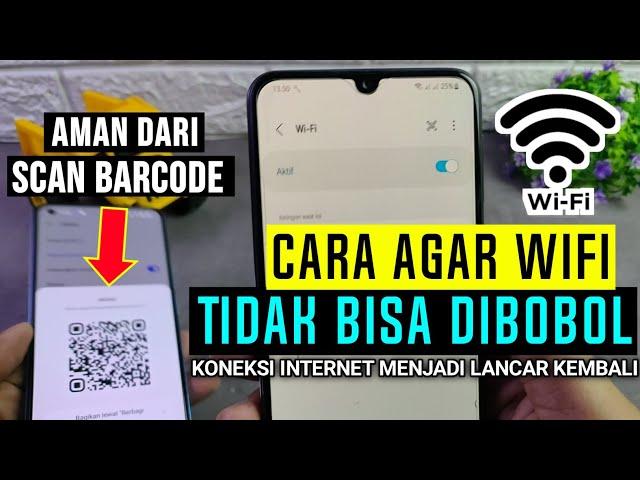 Cara mengamankan wifi agar tidak bisa dibobol , wifi tidak bisa scan barcode