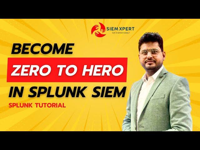 Splunk Tutorial | Become Zero to HERO in Splunk SIEM