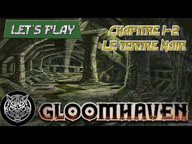 GLOOMHAVEN - Chapitre 1-2 - Le tertre Noir -