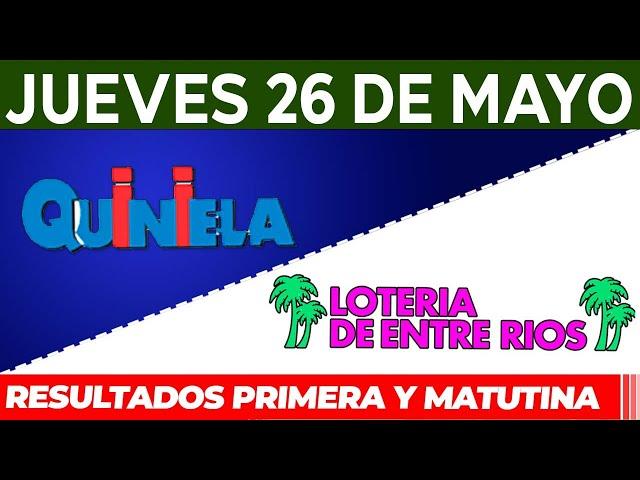 Quinielas Primera y matutina de Córdoba y Entre Ríos, Jueves 26 de Mayo