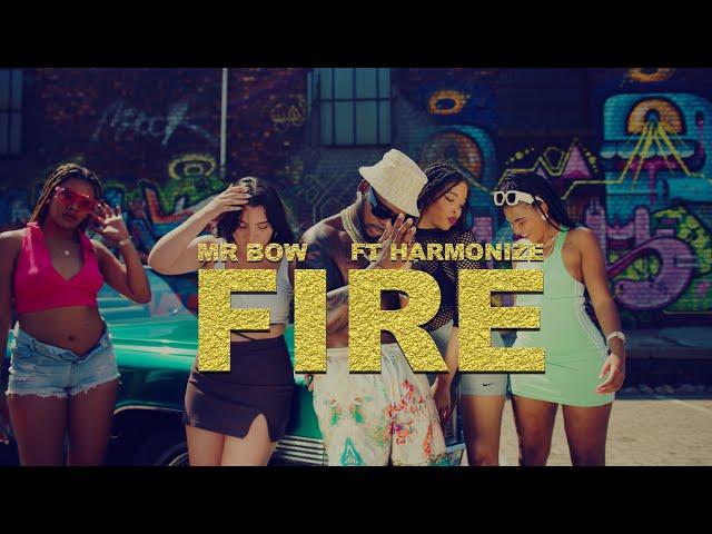 Mr. Bow - Fire (Official Music Video) ft. Harmonize