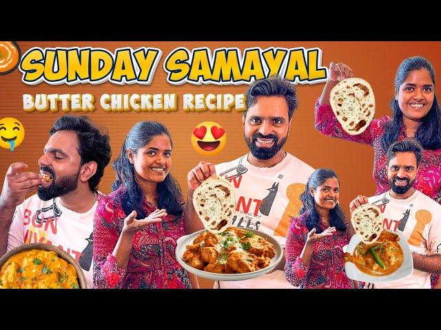 Sowbi's Butter Chicken & Naan - Sunday Samayal️ | Gowti Sowbi