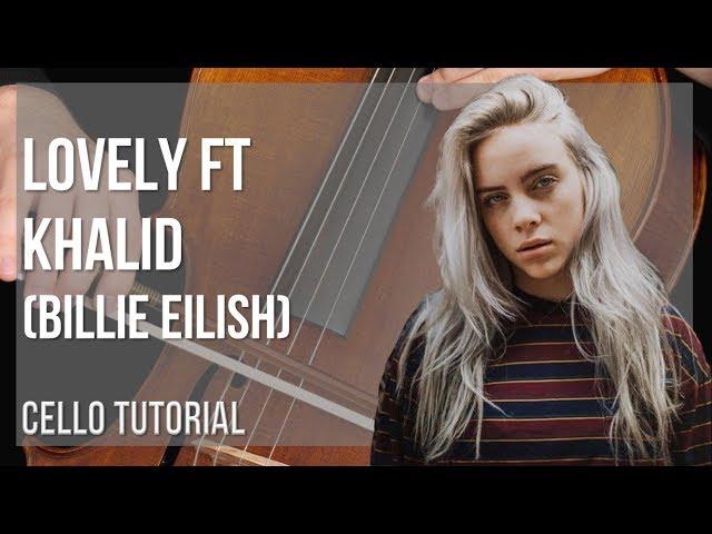 How to play lovely ft Khalid by Billie Eilish on Cello (Tutorial)