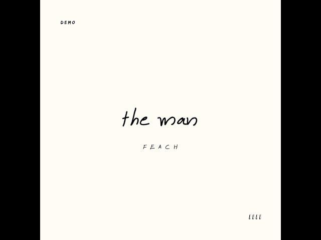 Feach - The Man Demo [AUDIO]