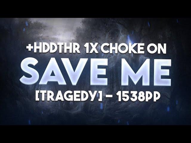 SAVE ME +HDDTHR PP RECORD!!! 1X MISS CHOKE! 1538PP SCORE | NyanPotato