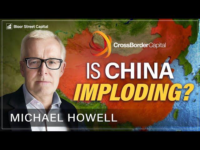 Is China Imploding? | Michael Howell and Jimmy Connor