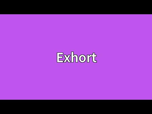 Exhort Meaning