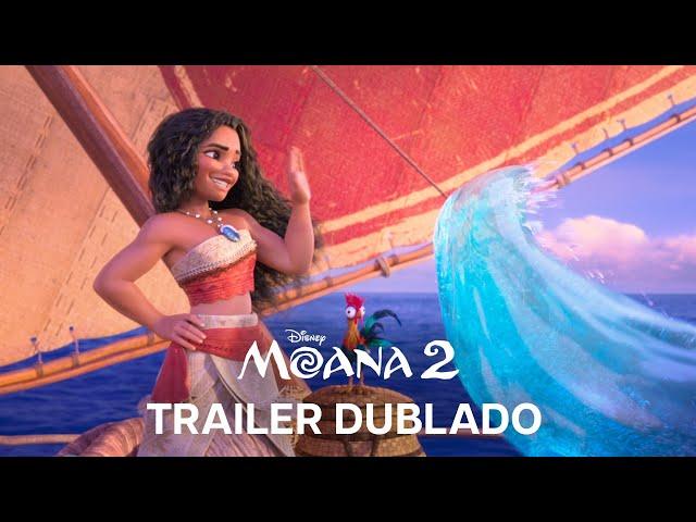 Moana 2 | Trailer Oficial Dublado