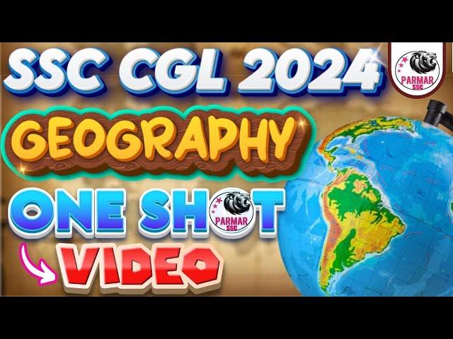 GEOGRAPHY ONE SHOT LECTURE FOR SSC CGL 2024 | GK/GS FOR SSC EXAMS 2024 | PARMAR SSC