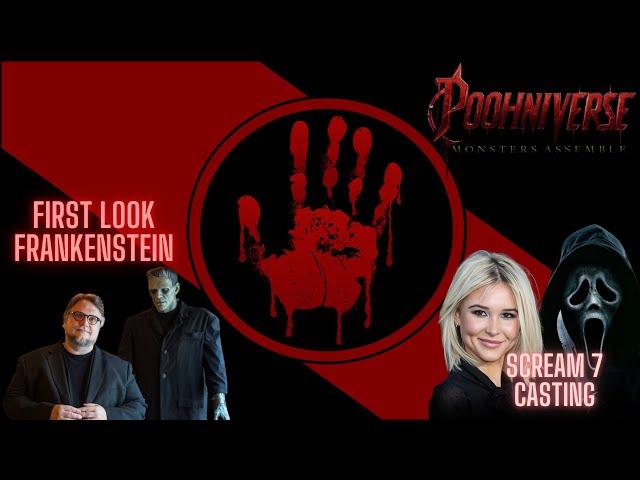 Episode 28: Del Toro's Frankenstein Lab!! Scream 7 Casting Update! Poohniverse: Monsters Assemble