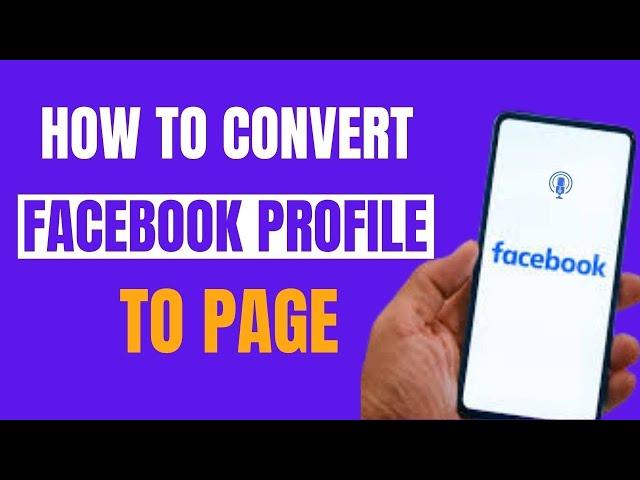 How To Convert Your Facebook Profile To Page | Facebook Account To Page