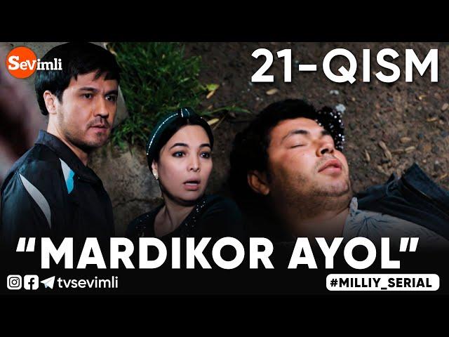 “MARDIKOR AYOL”-TURMUSH ZARBASIGA DUCH KELGANLAR TAQDIRI-O‘TKIR SYUJETLI DRAMA,-21 QISM