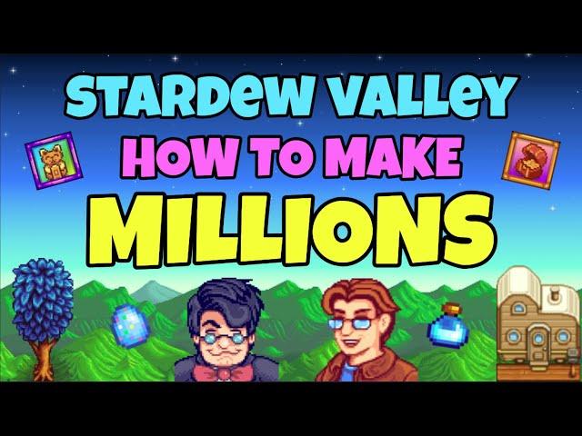 How to Make Millions of Gold in Stardew Valley!