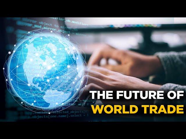 The Future Of Global Trade I Tradologie.com