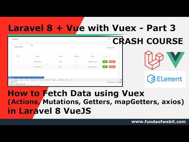 Laravel + Vue Part 3: How to fetch data in vuex in Laravel 8 using mapGetters w/ Actions, Mutation