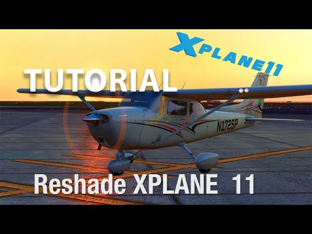 How to install ReShade on X-Plane 11.5 | Use OpenGL or Vulkan | Realistic Graphics