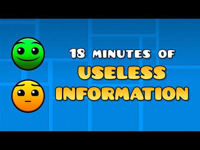 18 Minutes of Useless Geometry Dash Information