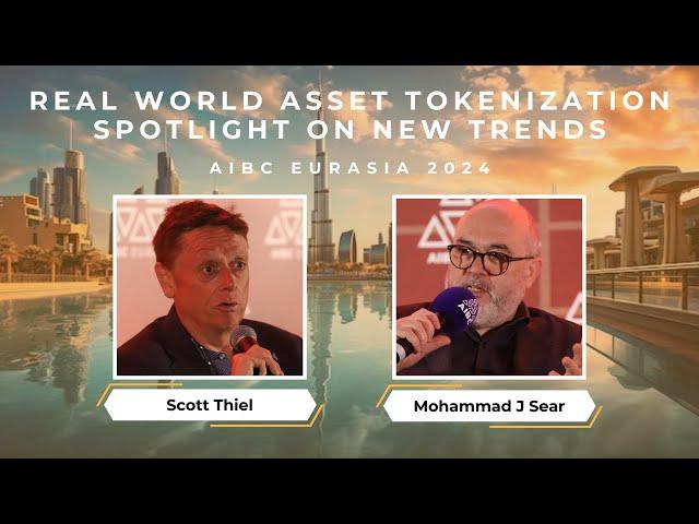 Real World Asset Tokenization: Spotlight on New Trends | AIBC Eurasia Conference 2024