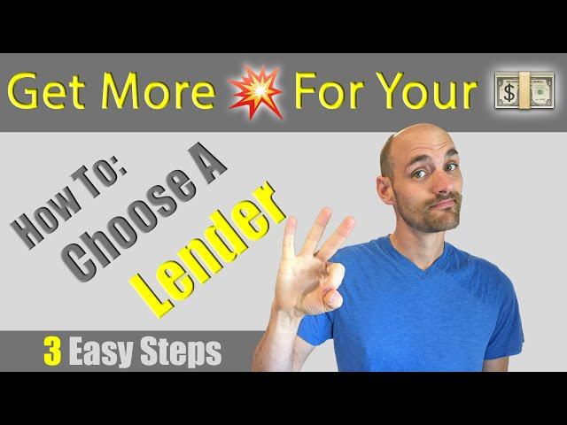 How to Choose a Lender - 3 Easy Steps