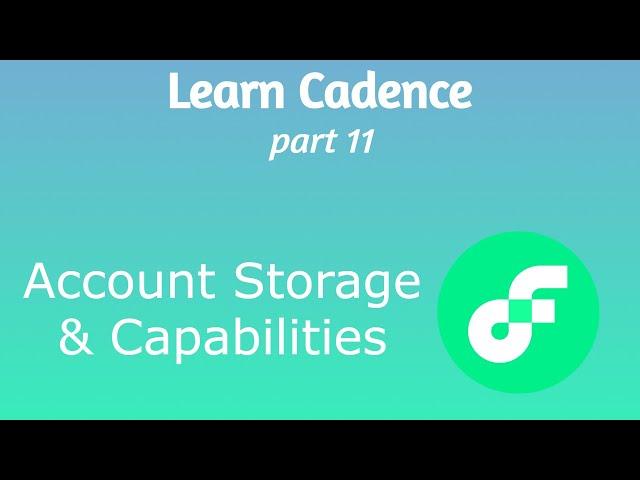 Learn Cadence (Part 11) - Account Storage & Capabilities