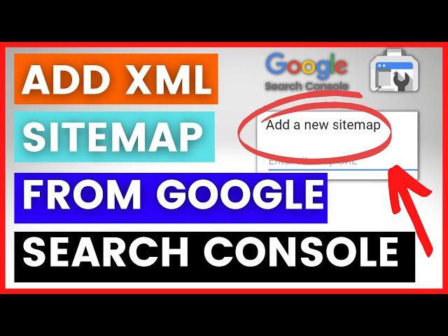 How To Add A Sitemap To A Google Search Console? [in 2024]