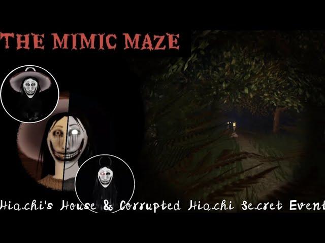 The Mimic Maze | Hiachi's House & Corrupted Hiachi Secret Event | (FULL WALKTHROUGH) | ROBLOX