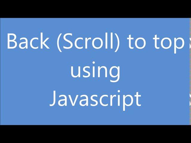 Create Scroll (Back) to Top button using Javascript/Jquery | ScrollTop  JQuery | Smooth Scroll