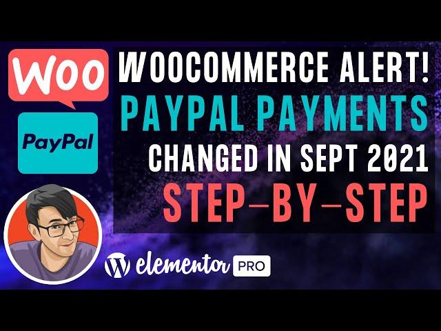 WooCommerce Paypal Payments Settings Changed in September 2021 - New Step by Step Walkthrough