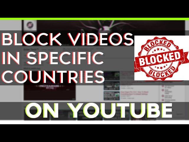 How to block countries on youtube without MCN 100% working | Block videos in specific countries