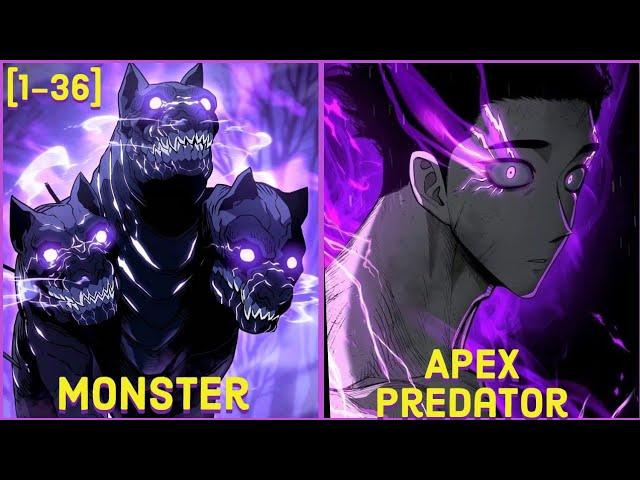 [1-36]  Boy Stands At The Top As The Apex Predator In A World Full Of Monsters l Manhwa Recap