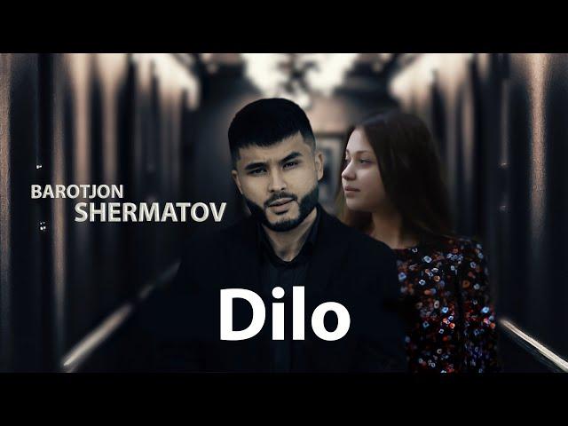 Barotjon Shermatov - Dilo | Баротҷон Шерматов - Дило