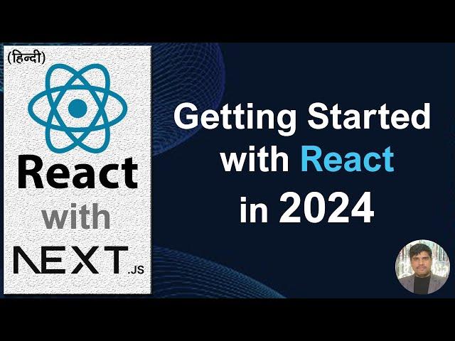 React Js Tutorial #1 Getting Started with React Js in Hindi 2024 | React Next js Tutorial