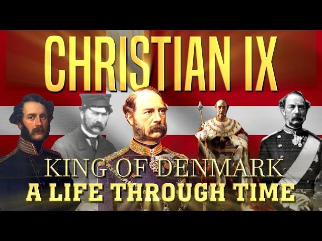 Christian IX: A Life Through Time (1818-1906)