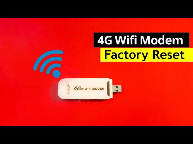 4G USB Wifi  Modem Reset, 4G Lte Wifi USB Modem Factory Reset Solution