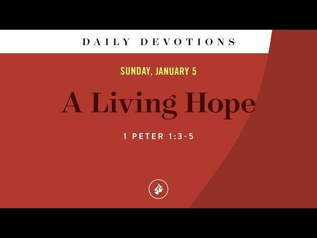 A Living Hope – Daily Devotional