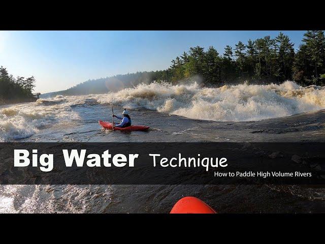 Big Water Technique - How to Paddle High Volume Rivers