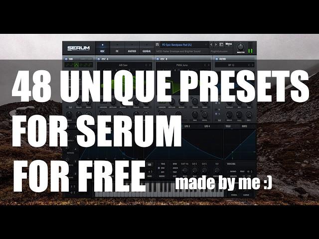 48 FREE SERUM PRESETS (My best ones)