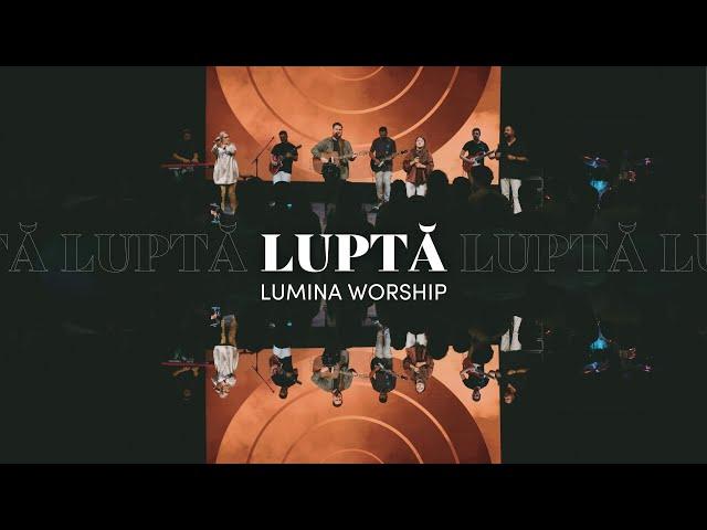 Luptă - Lumina Worship Live