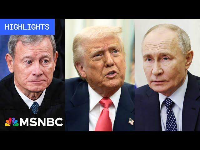 Justice Roberts rebukes Trump, Putin's demands: Trump’s First 100 Days - Day 58 | MSNBC Highlights