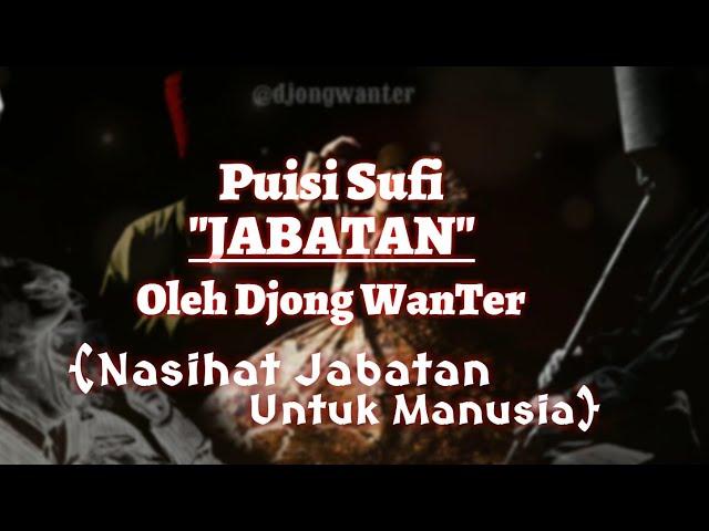 Puisi Sufi - JABATAN By Djong WanTer | Nasihat Jabatan Untuk Manusia | Keserakahan | Gila