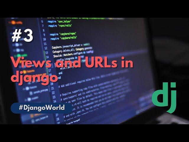 Views and urls in django | Django | Python