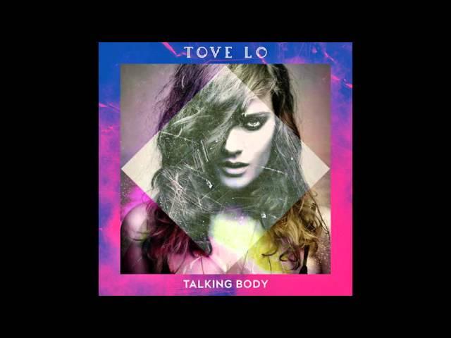 Tove Lo- Talking Body (Clean Love Edit) [OFFICIAL]