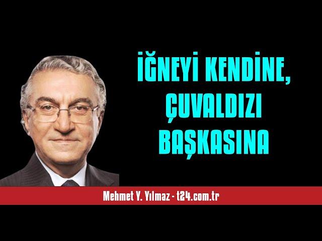 MEHMET Y. YILMAZ: İĞNEYİ KENDİNE, ÇUVALDIZI BAŞKASINA - SESLİ KÖŞE YAZISI