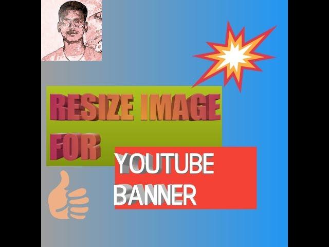 How can resize image for YouTube banner