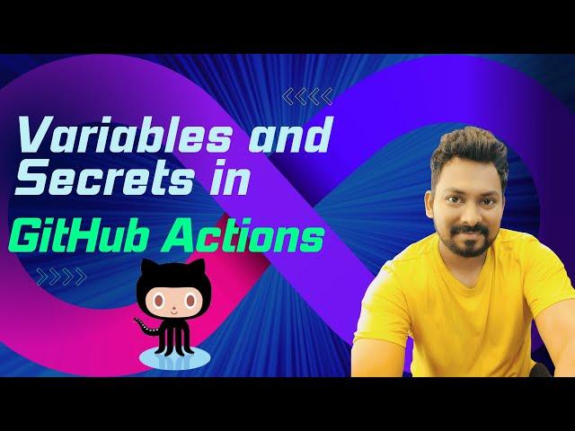 GitHub Actions Tutorial: Using Variables ,Secrets and Inputs in GitHub Actions for Secure Automation