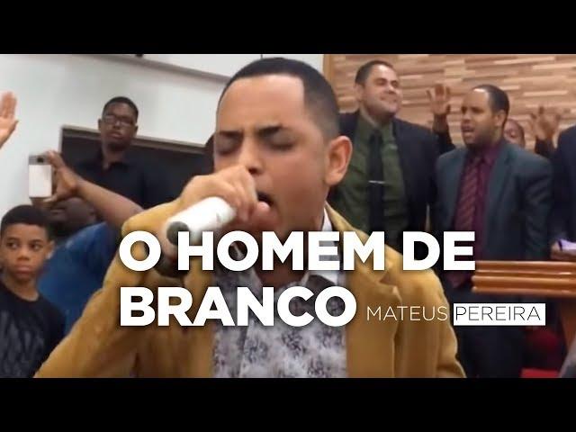 Mateus Pereira  - O Homem de Branco