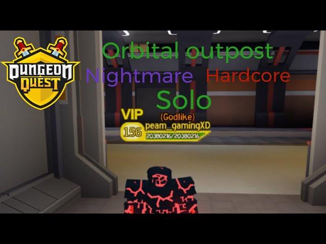 Roblox dungeon quest orbital outpost NIGHTMARE HARDCORE SOLO