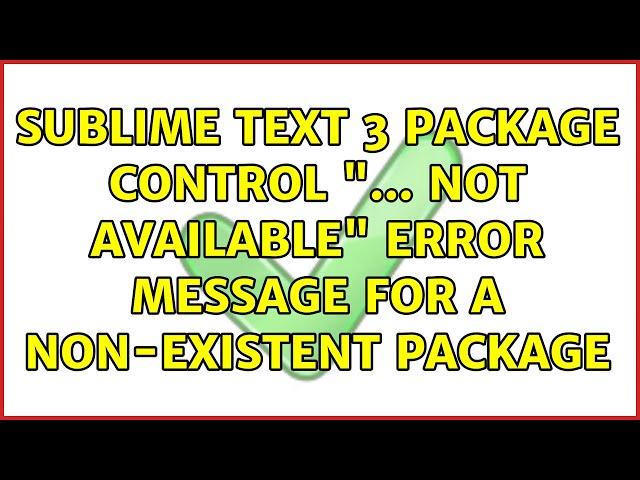 Sublime Text 3 Package Control: "... not available" error message for a non-existent package