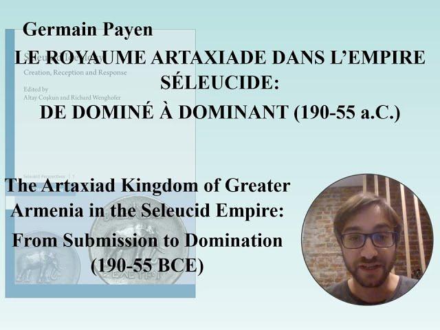 The Artaxiad Kingdom of Greater Armenia by Germain Payen (Seleukid Perspectives 01)