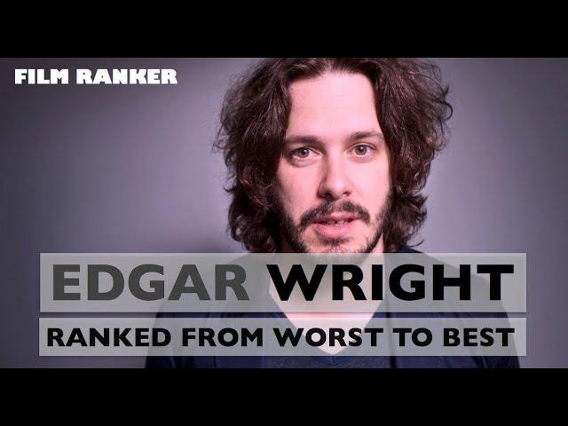 Edgar Wright Movies Ranked From Good To Best